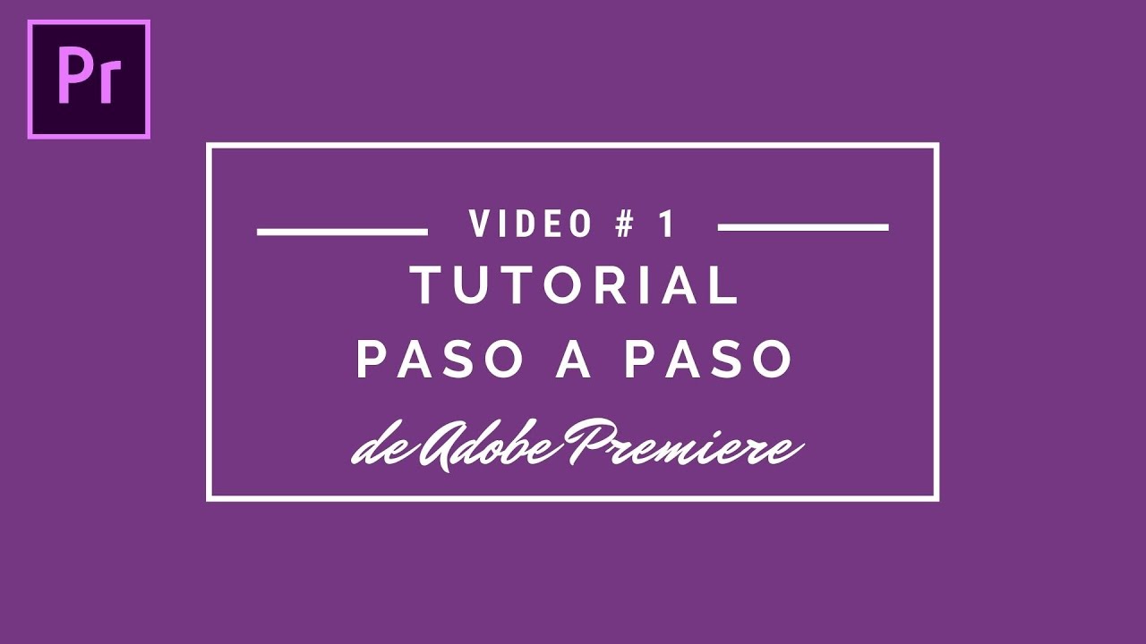 Empezando con Adobe Premiere || Tutorial paso a paso #1