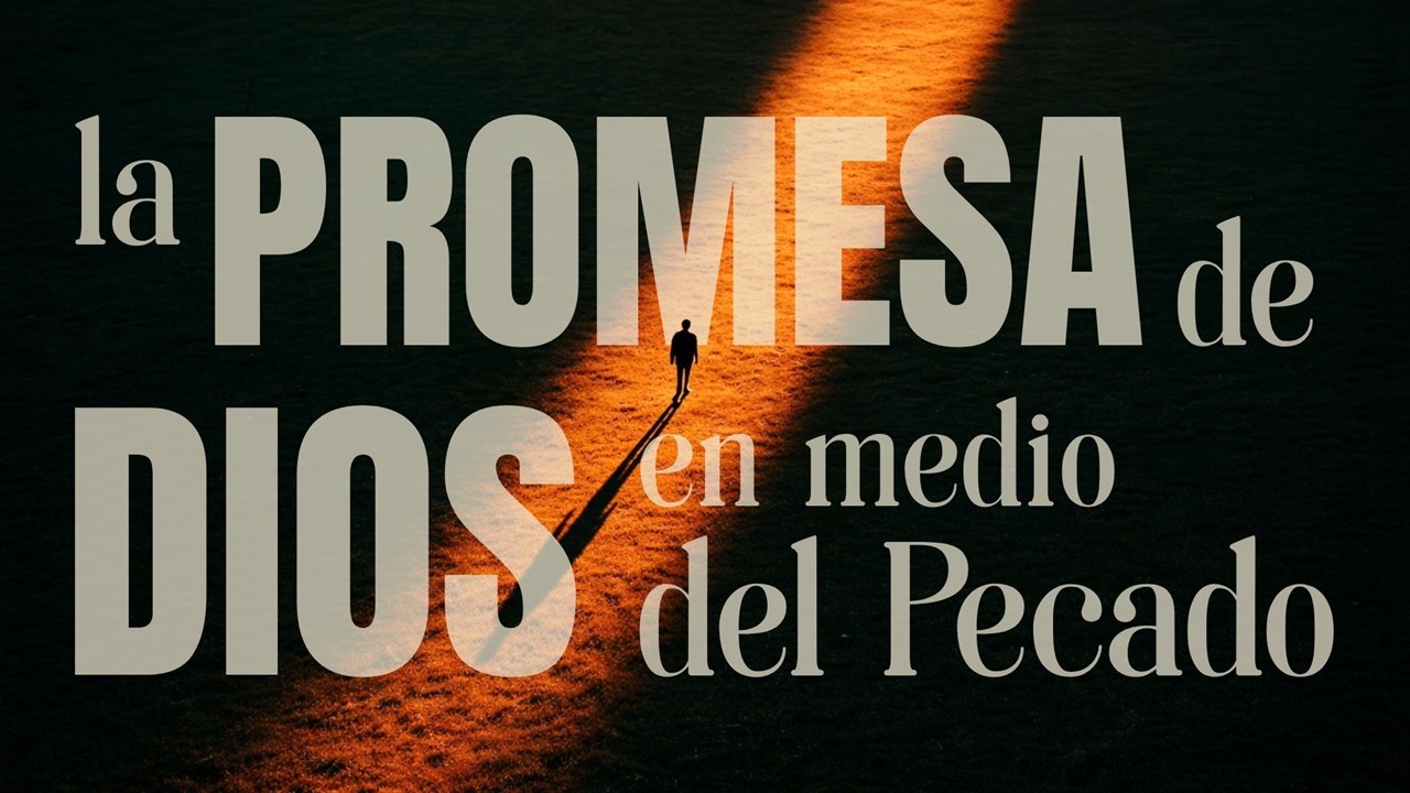 6- La promesa de Dios en medio del pecado