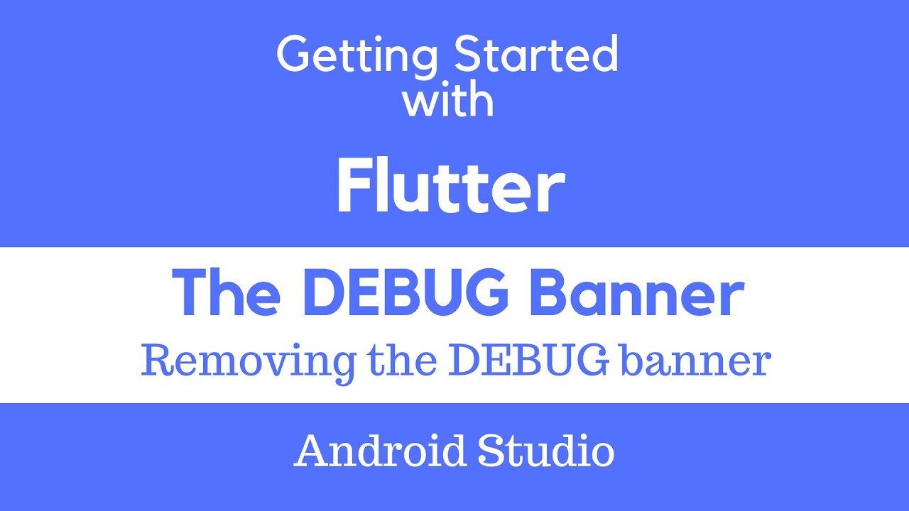 Flutter. Removing the DEBUG banner