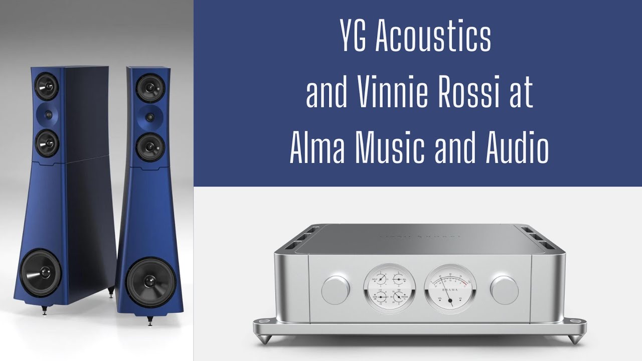 Vinnie Rossi and YG Acoustics at Alma Music and Audio!