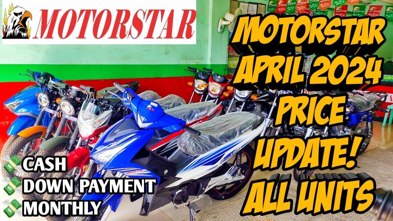 Motor Star Motorcycle April Price Update! Monthly, Cash, Downpayment, All Units! Langga Gail