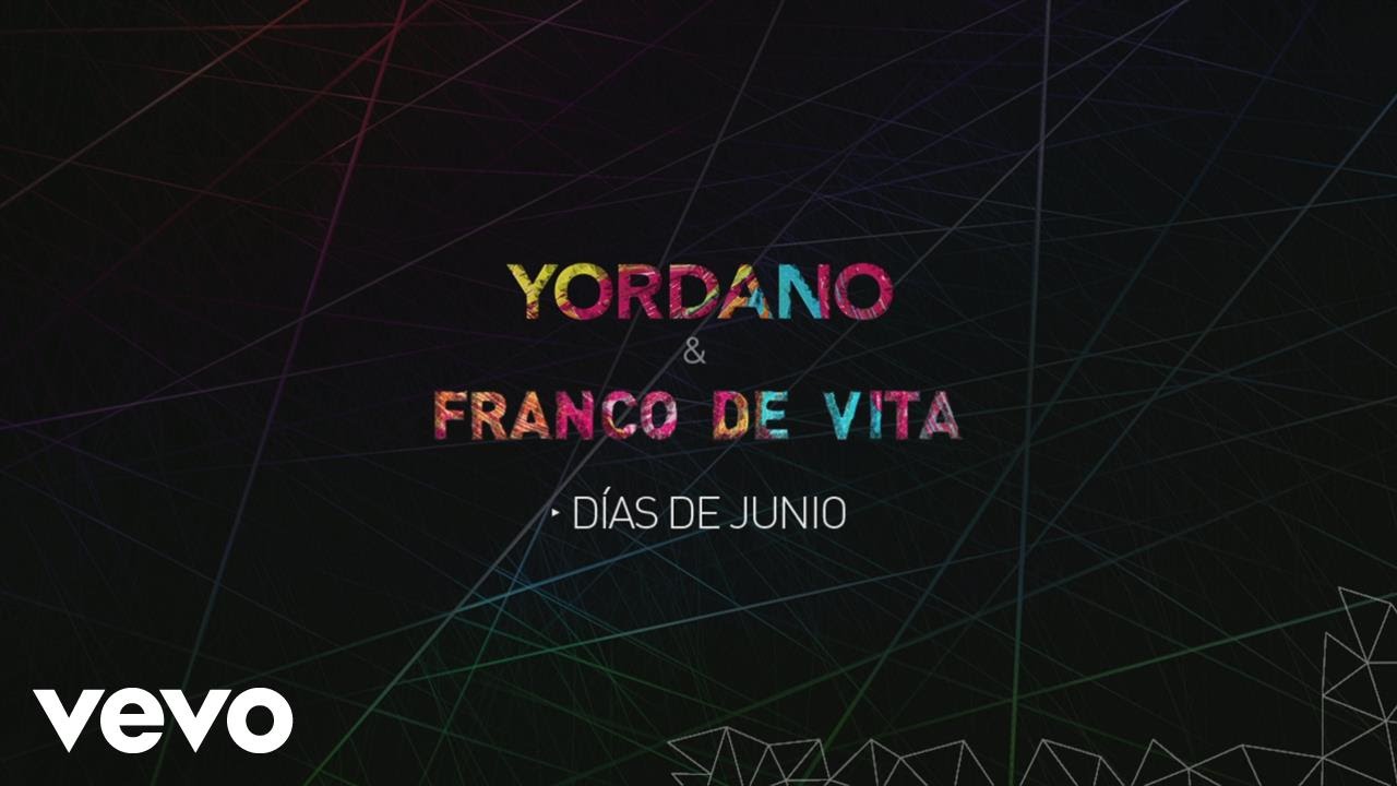 Yordano, Franco de Vita - D&iacute;as de Junio (Lyric Video)