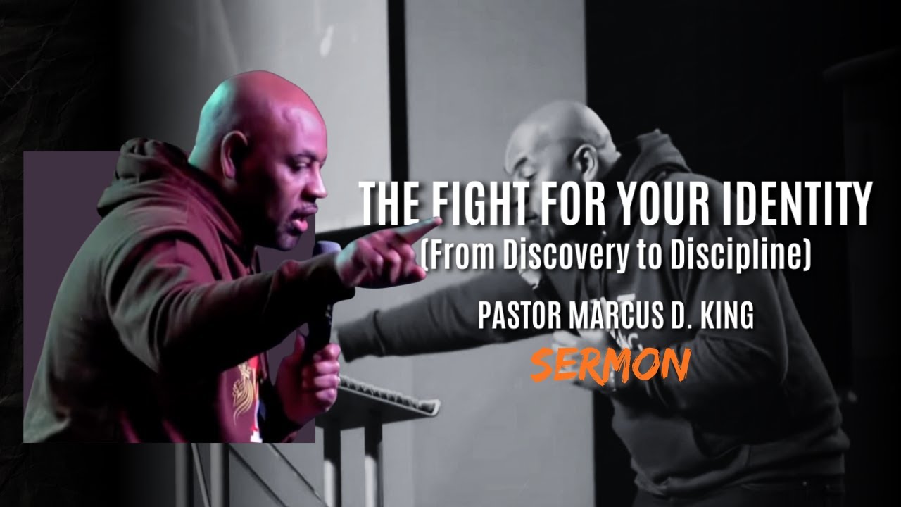 The Fight for Your Identity (Part 2) Sermon - Marcus D. King