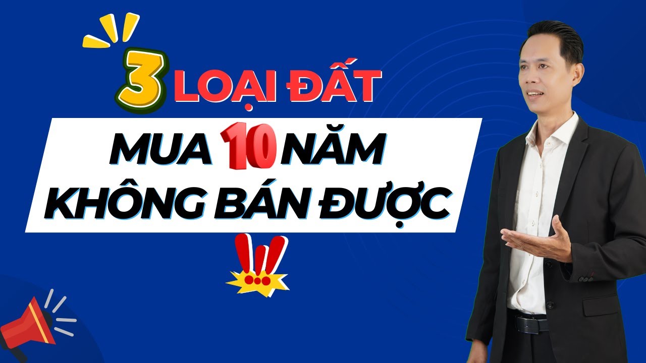 03 Loại đất này mua 10 năm không bán được - Người tốt bán đất | Hiệp Bất Động Sản Official