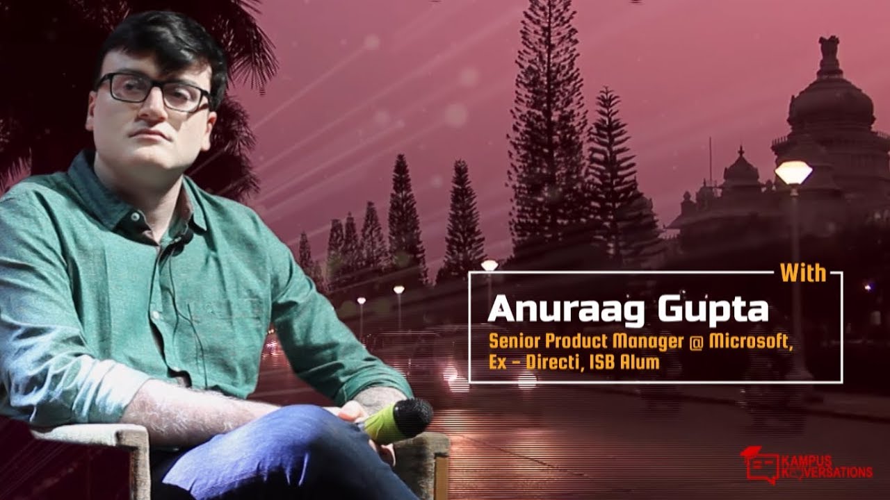 Marketing Will Be An Engineering Function In Future - Anuraag Gupta, Sr Product Manager, Microsoft