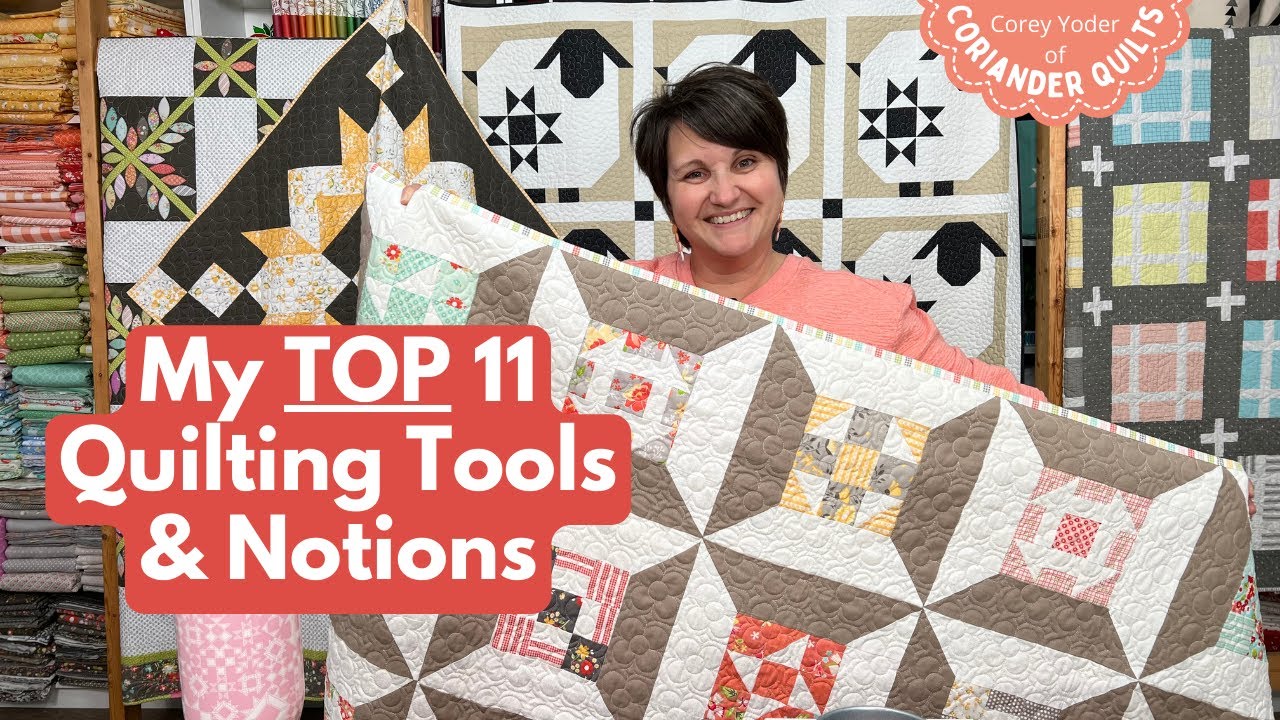 11 Quilting Tools/Notions I Use EVERY Time I Make a Quilt