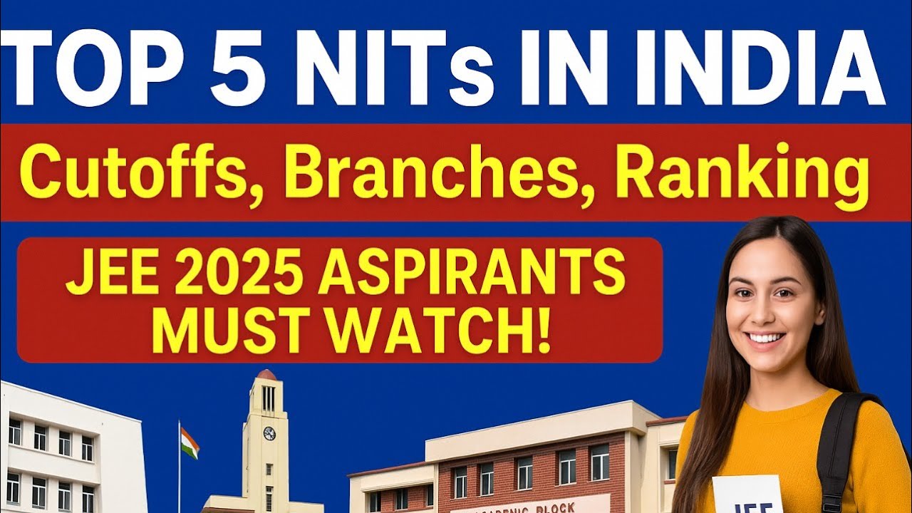 Top 5 NITs in India | Cutoffs, Branches & History | NIT Admission Guide 2025