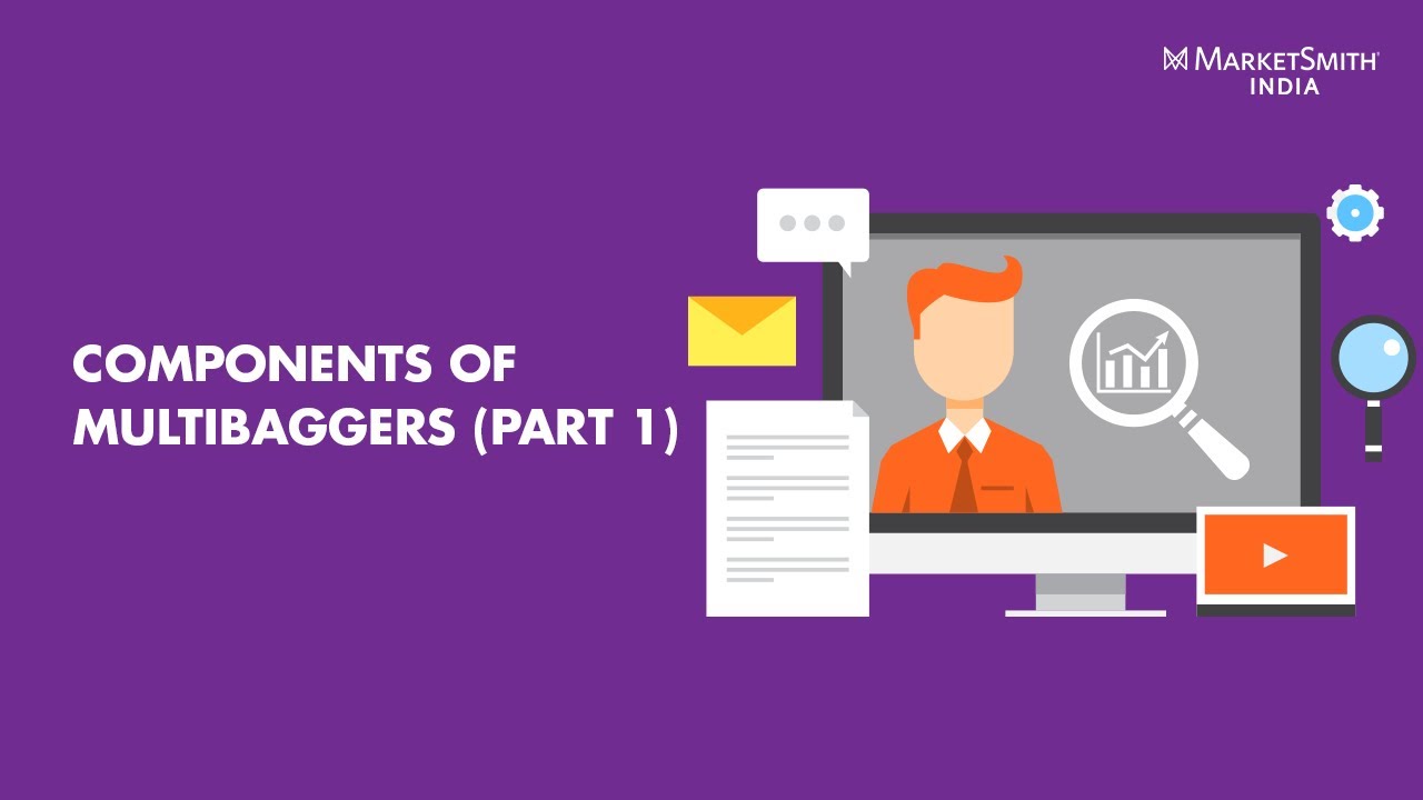 Components of Multibaggers (Part 1) - MarketSmith India Webinar