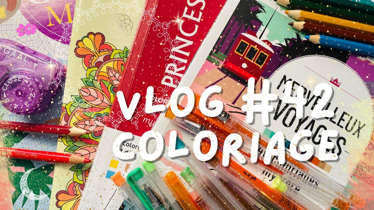 Vlog coloriage #42 - Quelques avancées colos et un peu de crayon de couleur