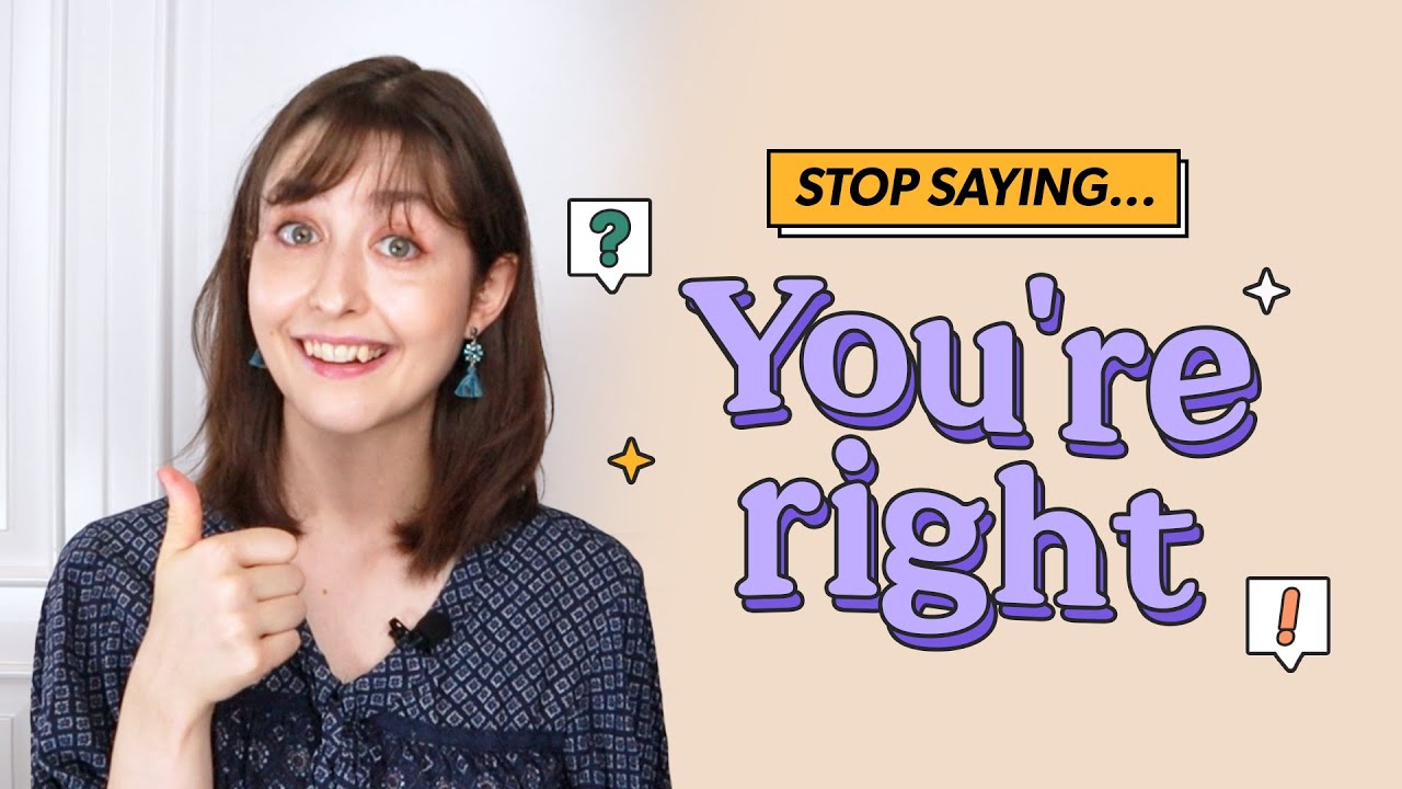 Stop saying 'You're right' in English 🙅