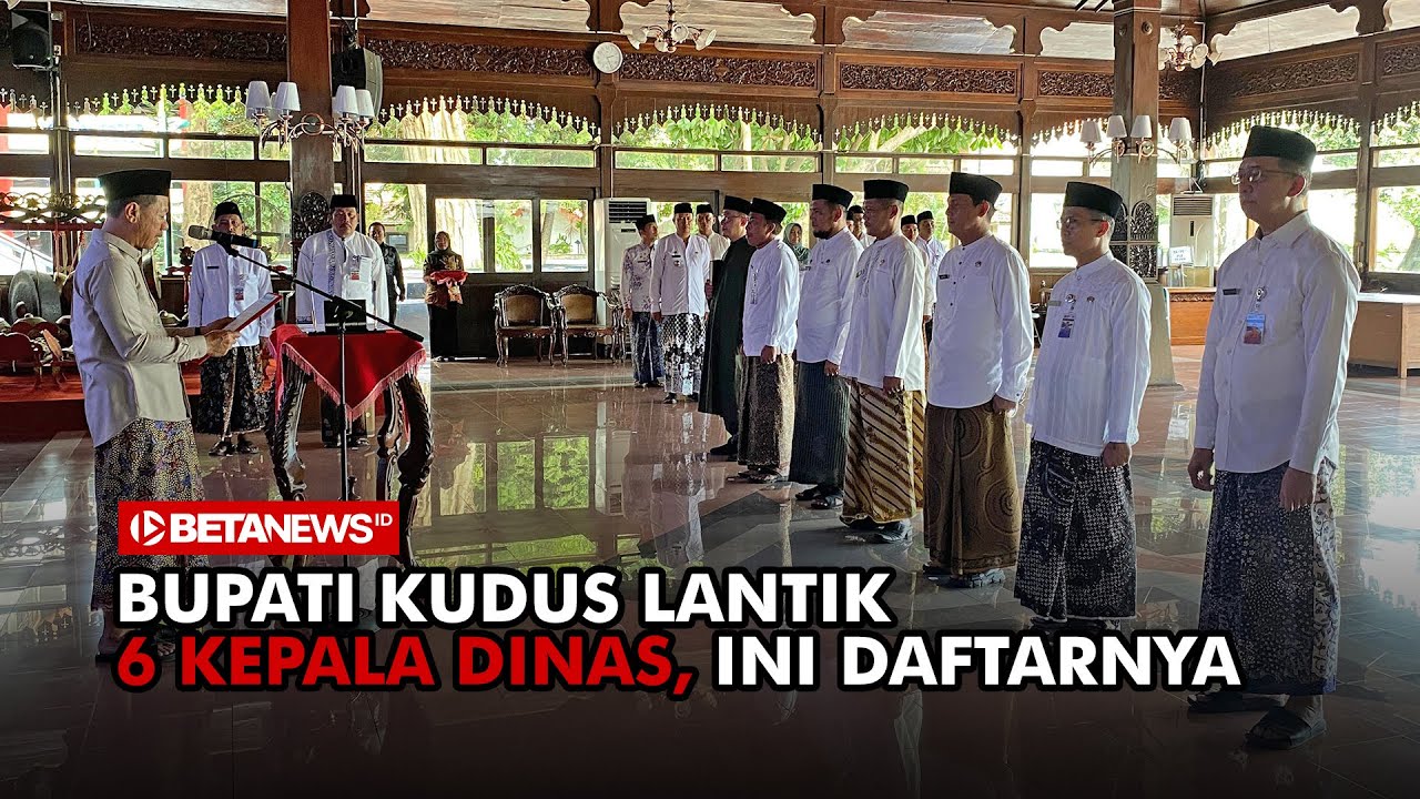 Bupati Kudus Lantik 6 Kepala Dinas, Ini Daftarnya