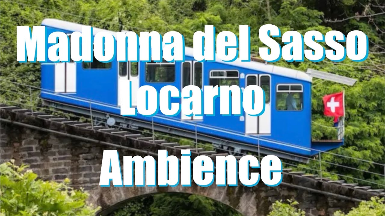 Madonna del Sasso - Locarno (Ambience)