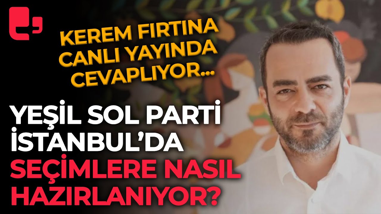 Yeşil Sol Parti Milletvekili Adayı ünlü oyuncu Kerem Fırtına Artı TV'de
