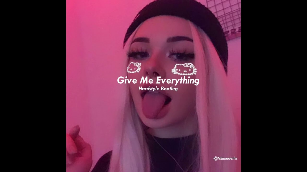 Give me Everything (Nikmadethis Hardstyle Bootleg)
