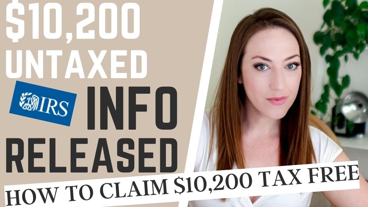 $10,200 Unemployment Tax Free IRS Info - IRS Issues Guidance How to Claim Stimulus $10,200 Not Taxed