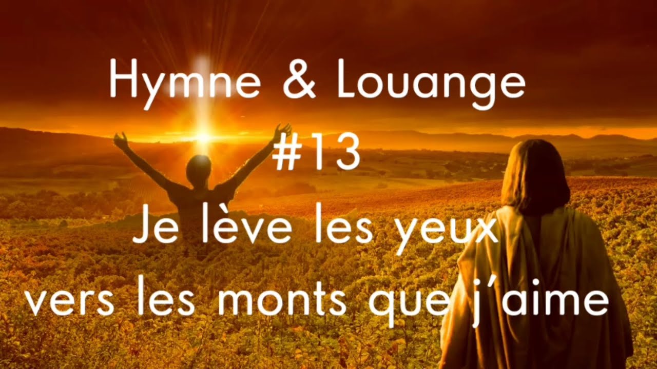 H&L - #13 Je lève les yeux vers les monts que j'aime. Cantique spirituel.