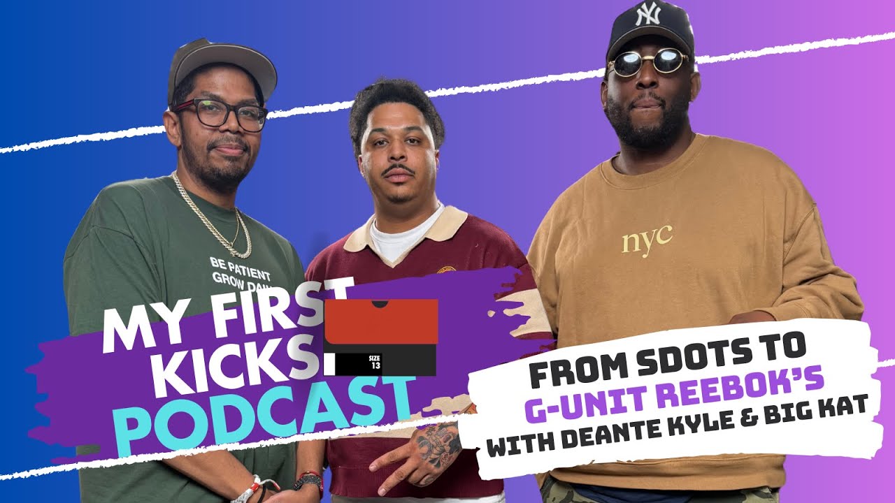 From Sdot's to G-Unit Reebok's with @GritsAndEggsPodcast | My First Kicks Podcast Ep. 251