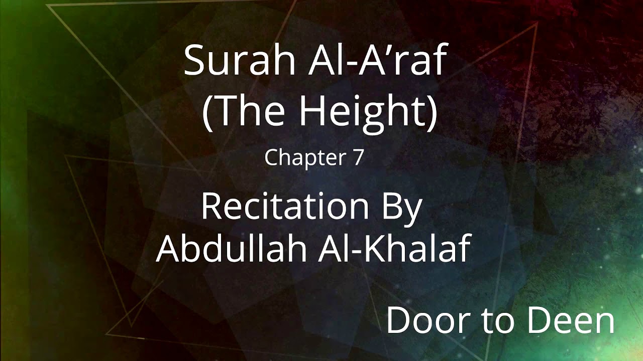 Surah Al-A'raf (The Height) Abdullah Al-Khalaf Quran Recitation