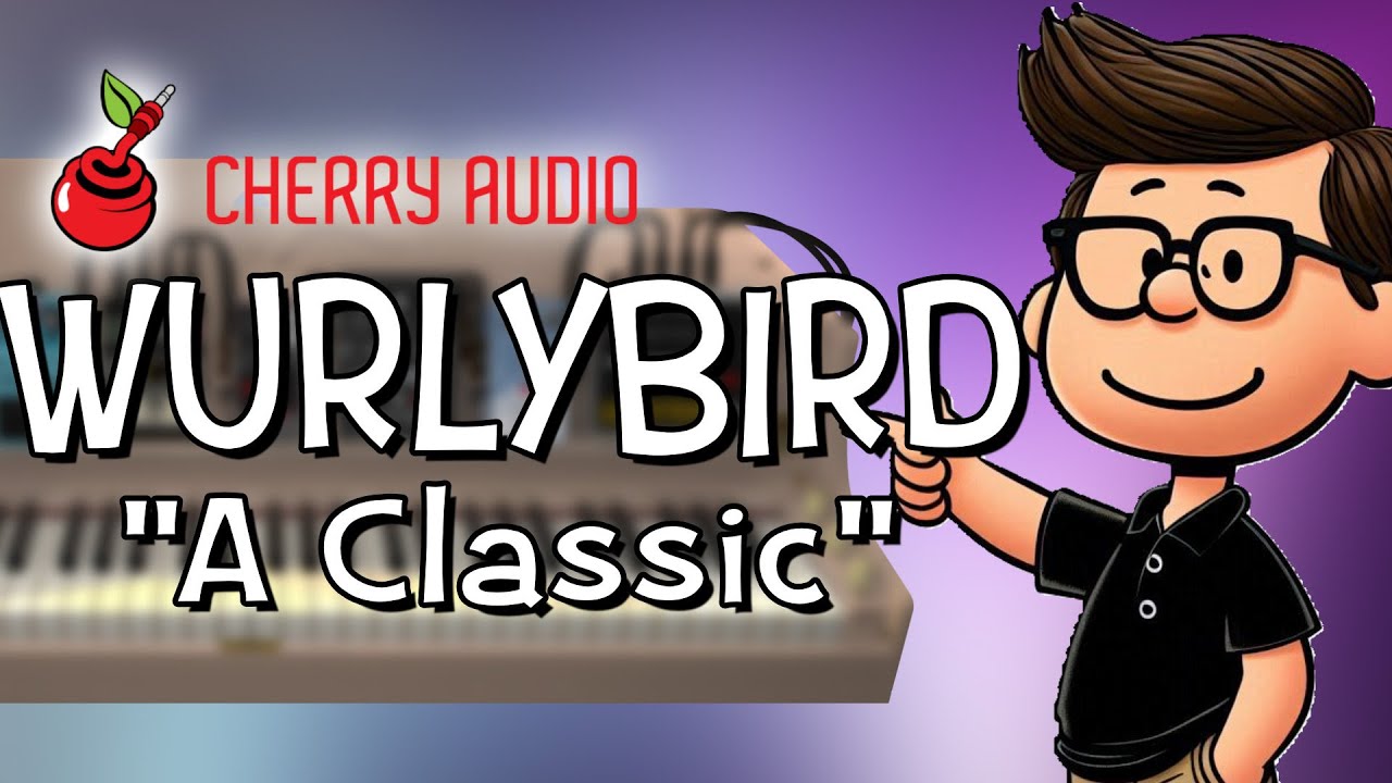 Wurlybird From Cherry Audio Why do you fly upside down?