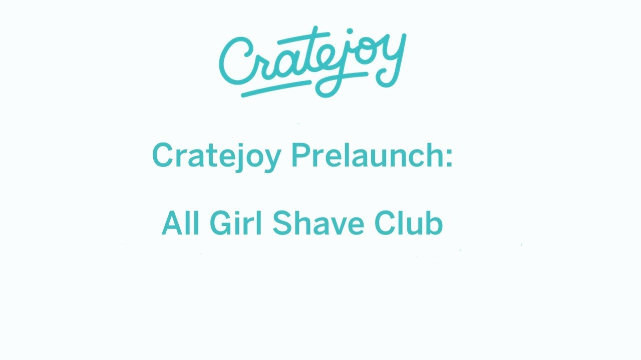 Cratejoy Prelaunch: All Girl Shave Club