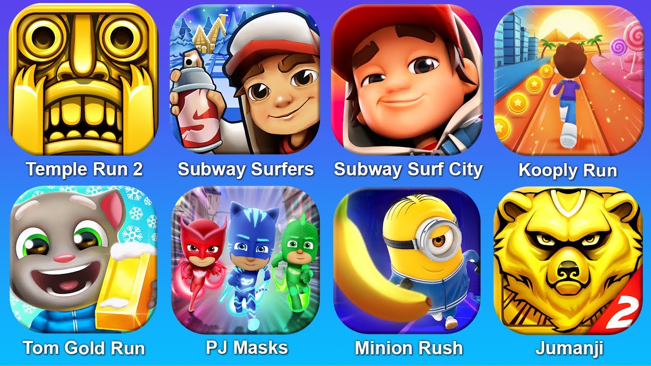 Temple Run,Subway Surf,Subway Surf City,Kooply Run,Tom Gold Run,PJ Masks,Minion Rush,Spirit Run 2