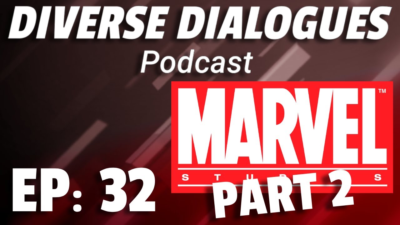 THE WHOLE GANG RANKING MARVEL MOVIES...AGAIN!!! | Diverse Dialogues Podcast (Episode 32)