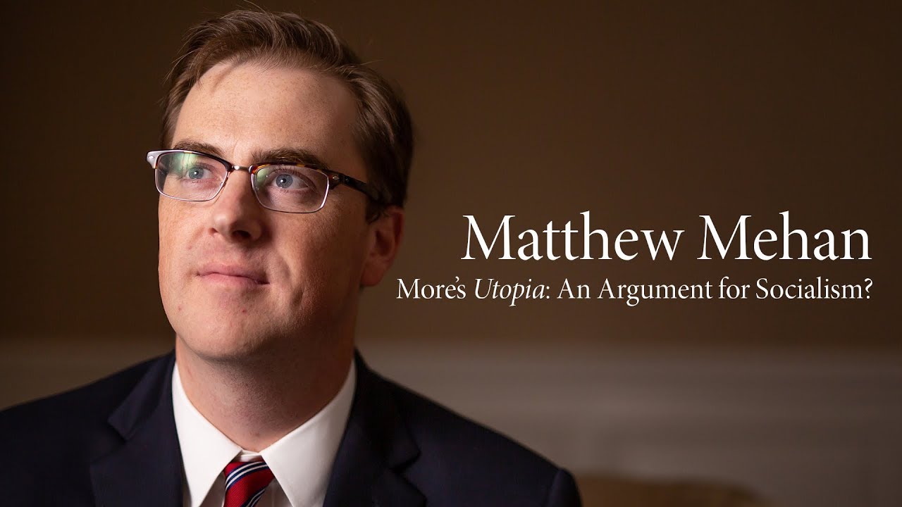 Matthew Mehan | More's Utopia: An Argument for Socialism?