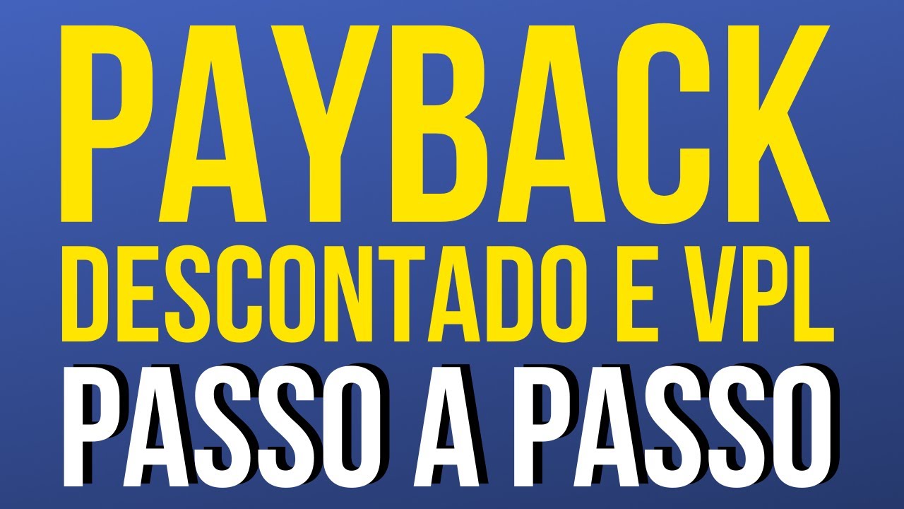 Como calcular payback descontado e o VPL com fórmula - exercício resolvido passo a passo!