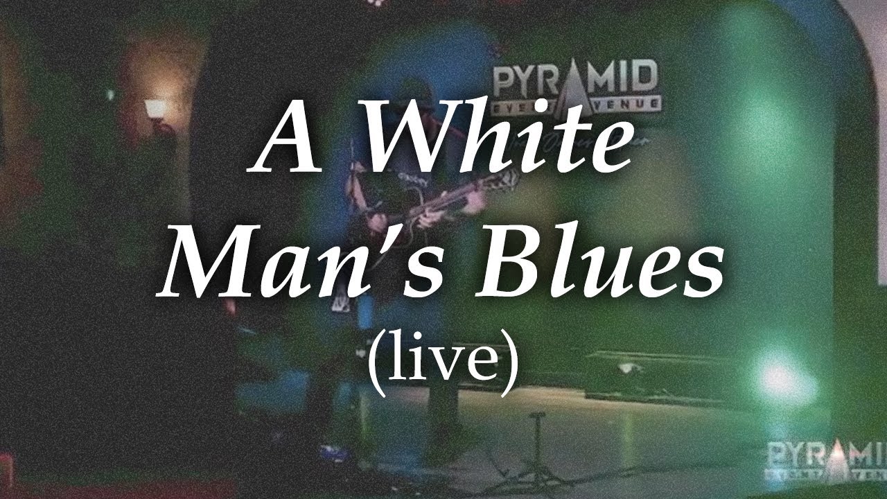 A White Man's Blues (LIVE) - Noah James Hittner