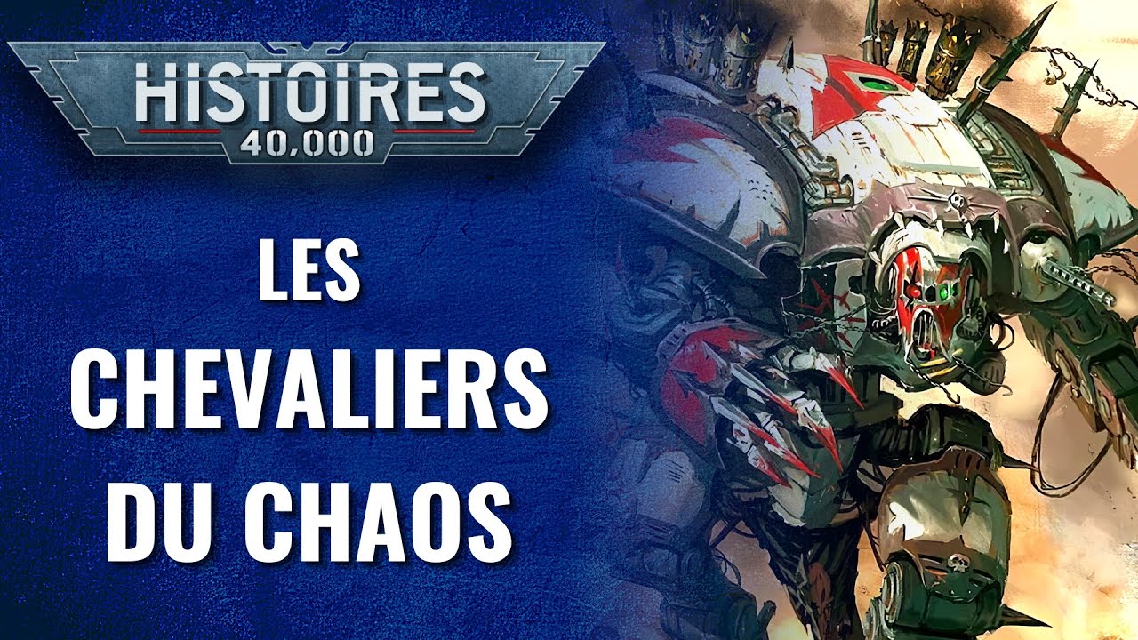 W40K LORE | LES CHEVALIERS DU CHAOS | Planet Wargame