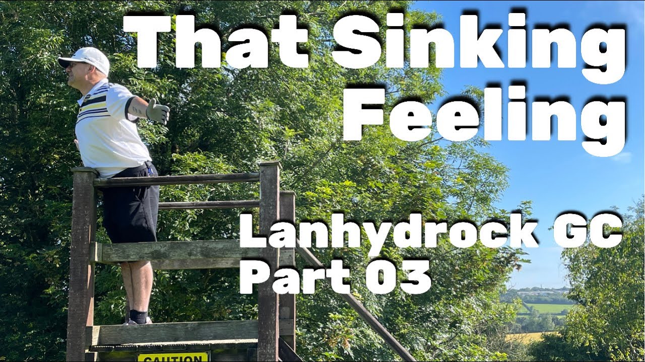 LANHYDROCK GOLF CLUB VLOG PART 03