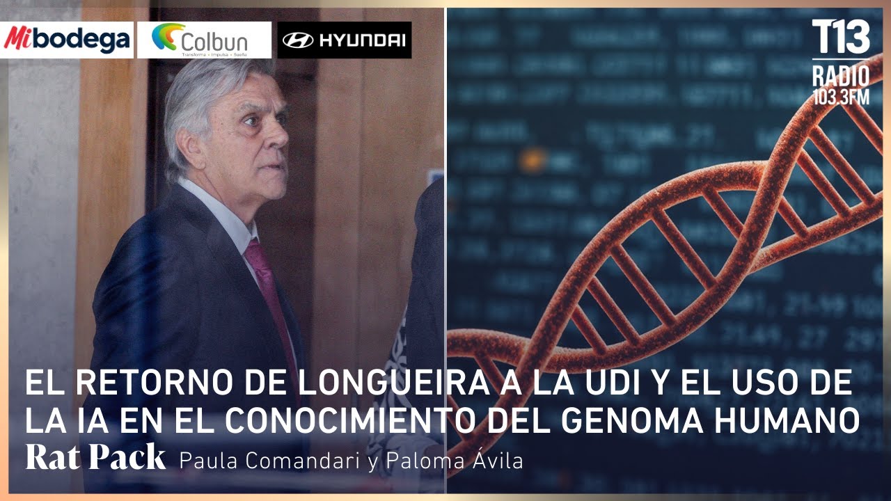 El retorno de Longueira a la UDI y el uso de la IA en el conocimiento del genoma humano