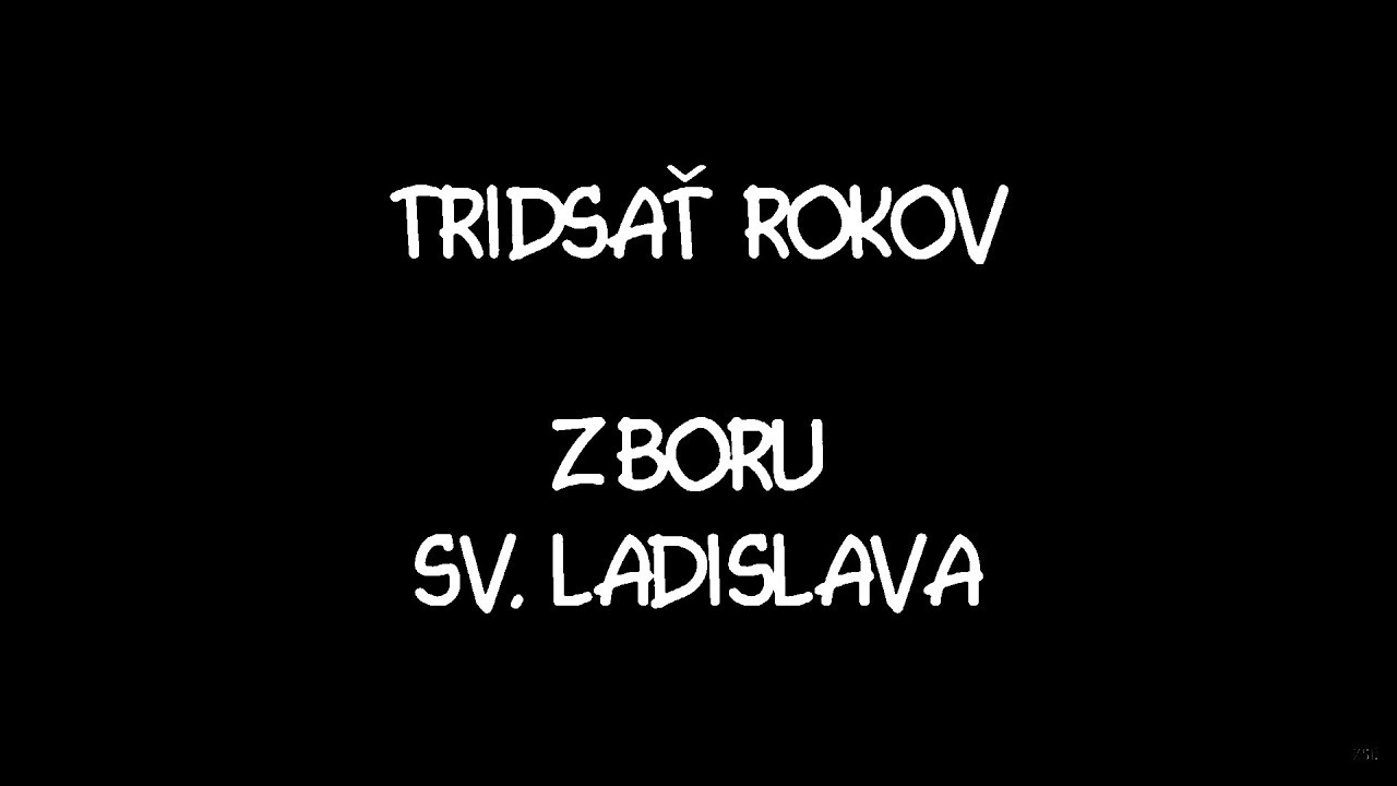 30. VÝROČIE | Zbor sv. Ladislava