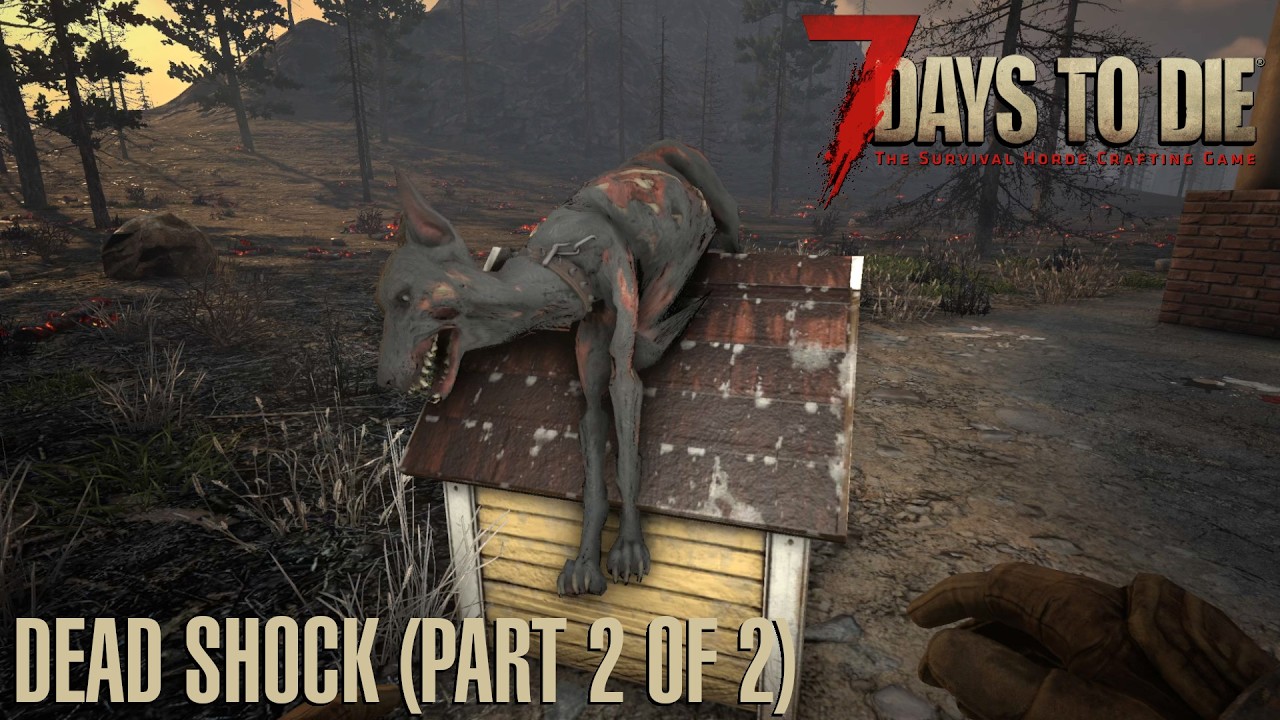 7 Days To Die (V 2.5) - Dead Shock (Part 2 of 2)