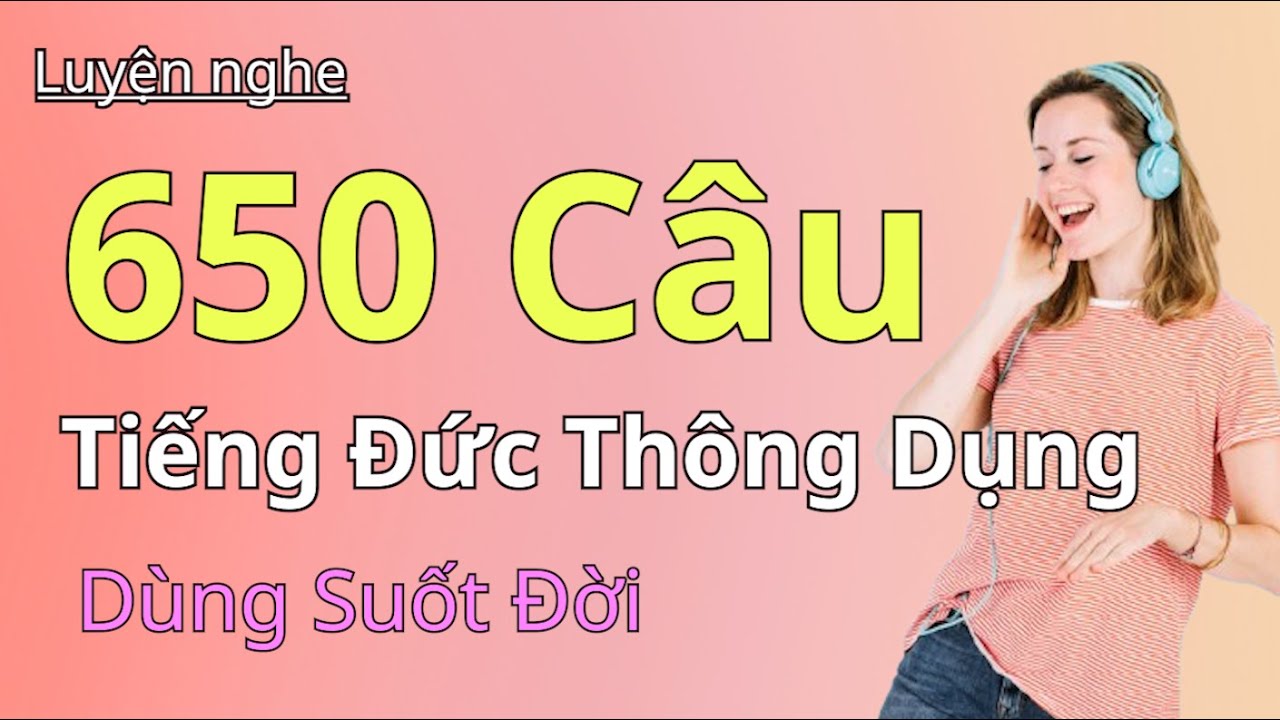 650 CÂU TIẾNG ĐỨC SỬ DỤNG HÀNG NGÀY