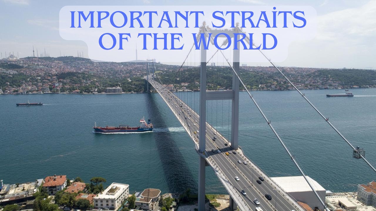 Exploring The World&rsquo;s Top 10 Straits : A Journey Through Strategic Waterways