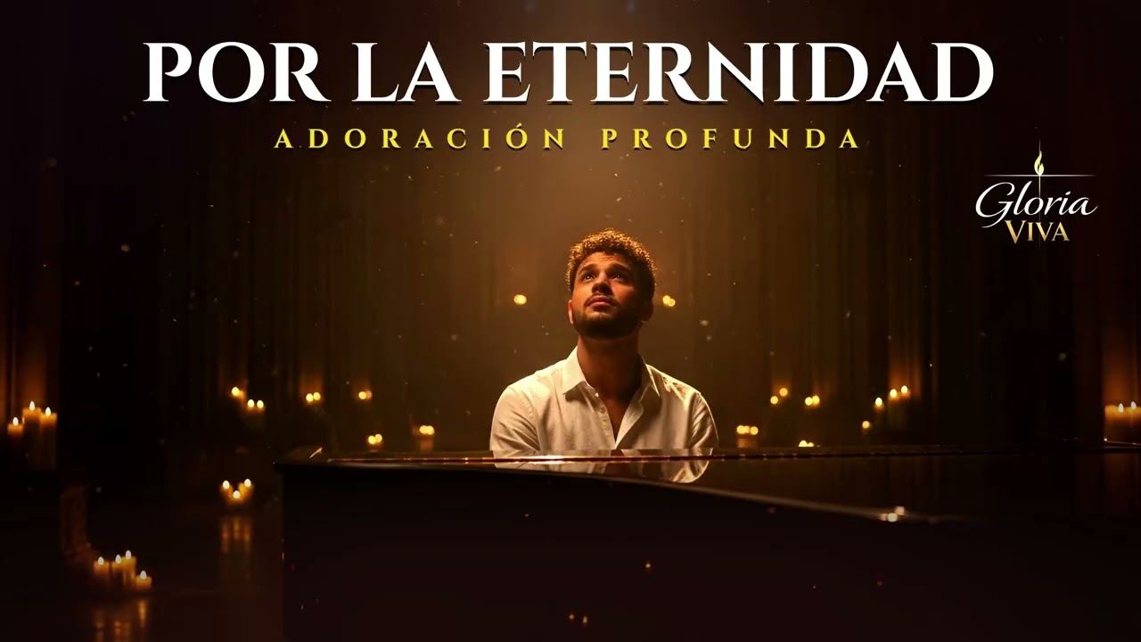 Por la eternidad ADORACIÓN PROFUNDA AL PIANO | Una entrega eterna ante la presencia de Dios