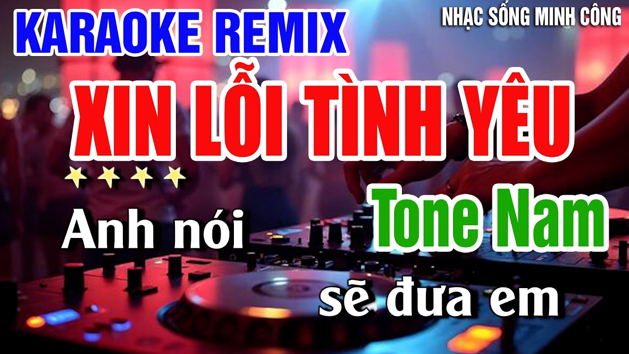 Xin Lỗi Tình Yêu Karaoke Nhạc Sống Remix Tone Nam Hay Nhất - Dễ Hát Nhất