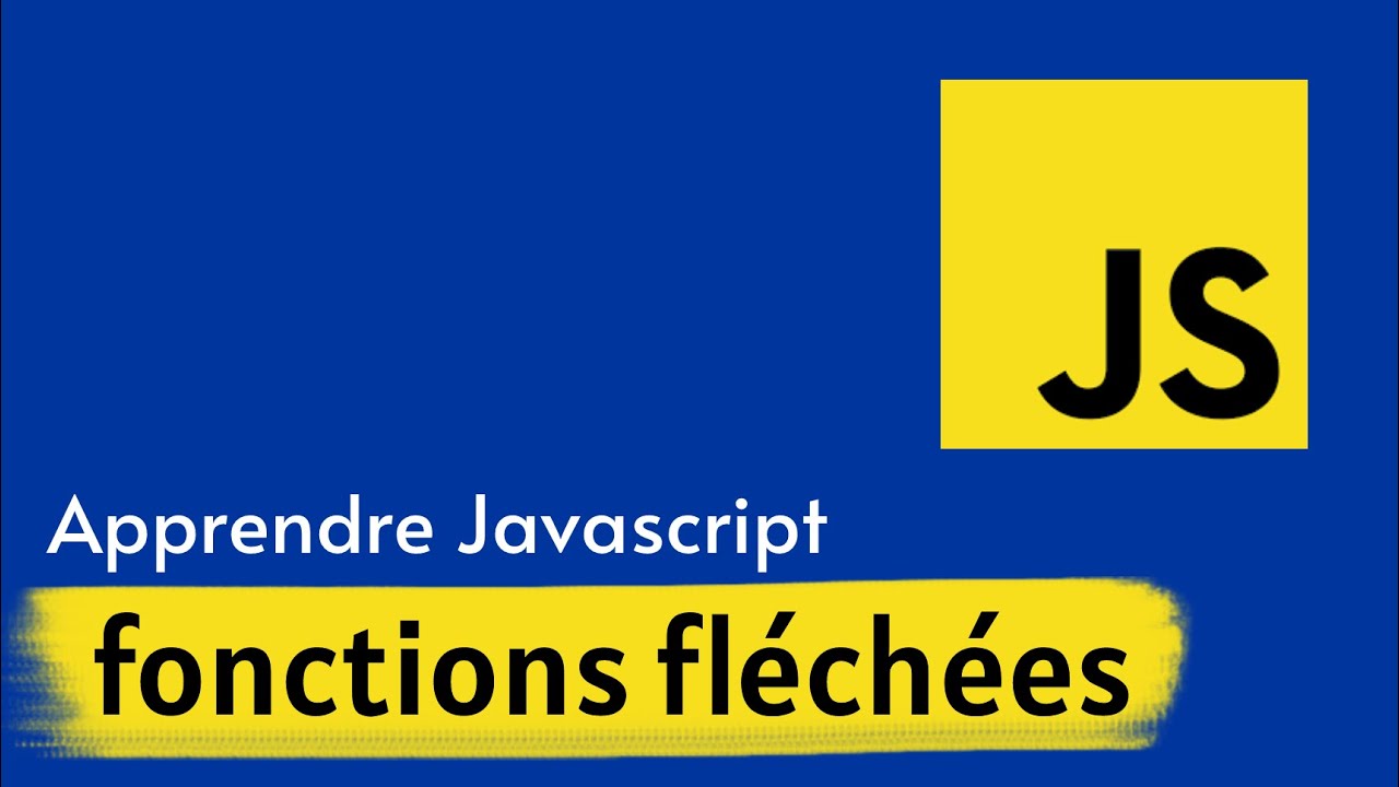 Les fonctions fléchées - JavaScript ES6 Arrow Functions Tutoriel Fr