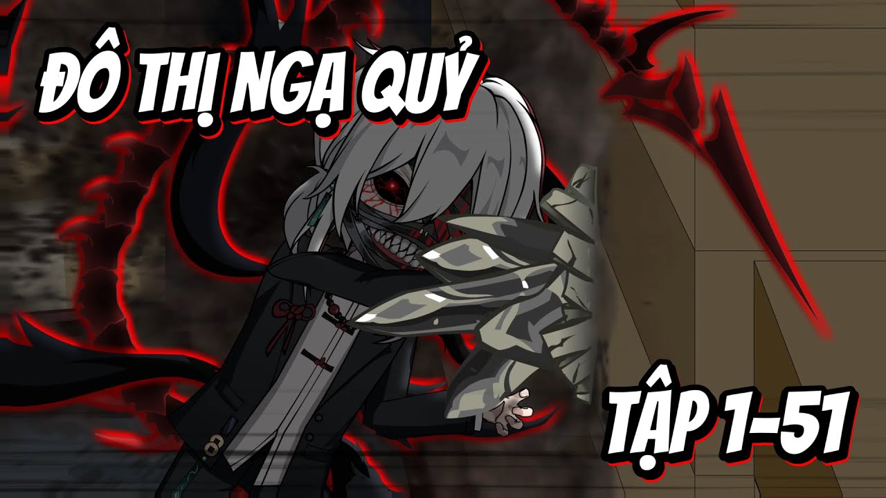 Đô Thị Ngạ Quỷ | Tập 1-51