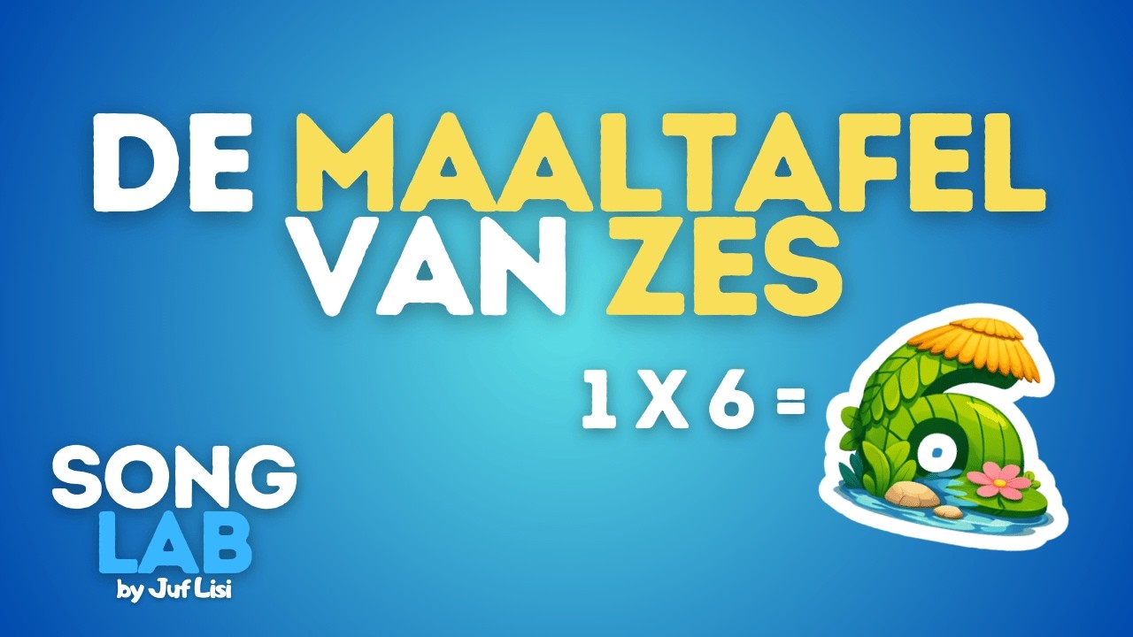 Maaltafel 6 - Leer al zingend rekenen | SongLab by Juf Lisi