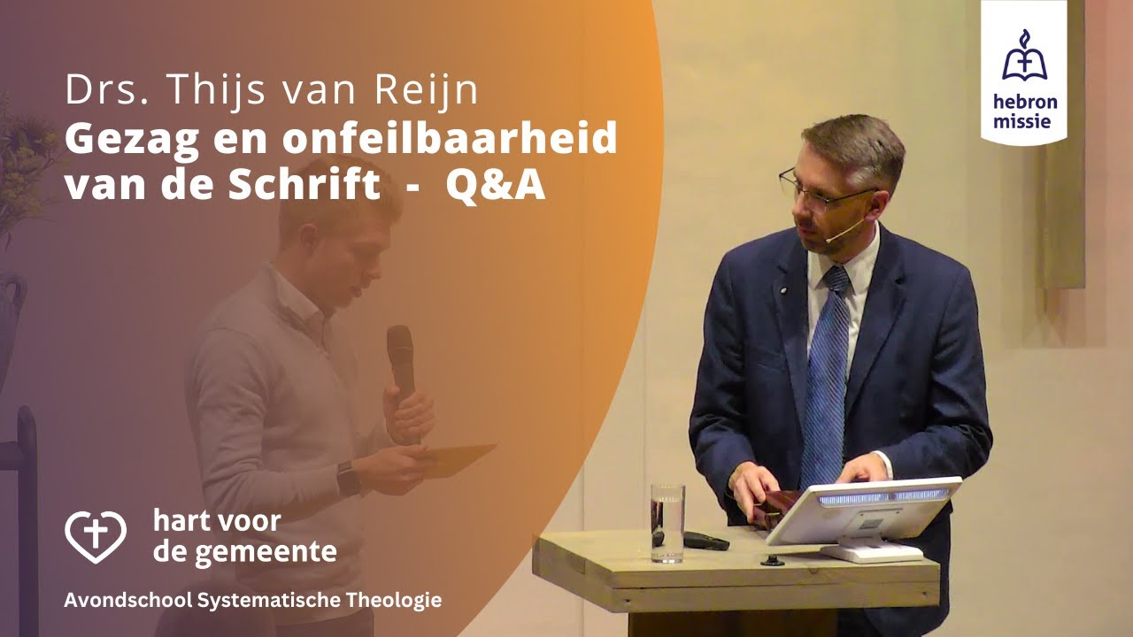 Gezag en onfeilbaarheid van de Schrift - Q&A | Drs. Thijs van Reijn | Lesmoment 2