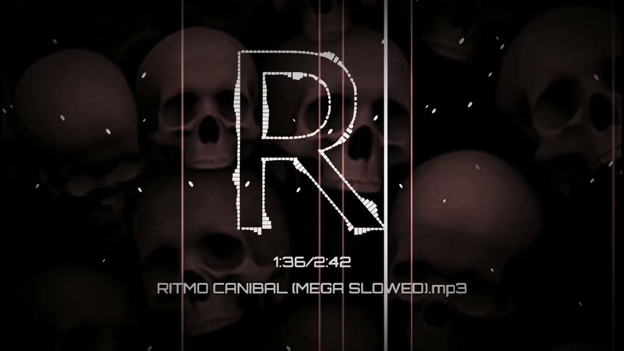 RITMO CANIBAL (MEGA SLOWED)