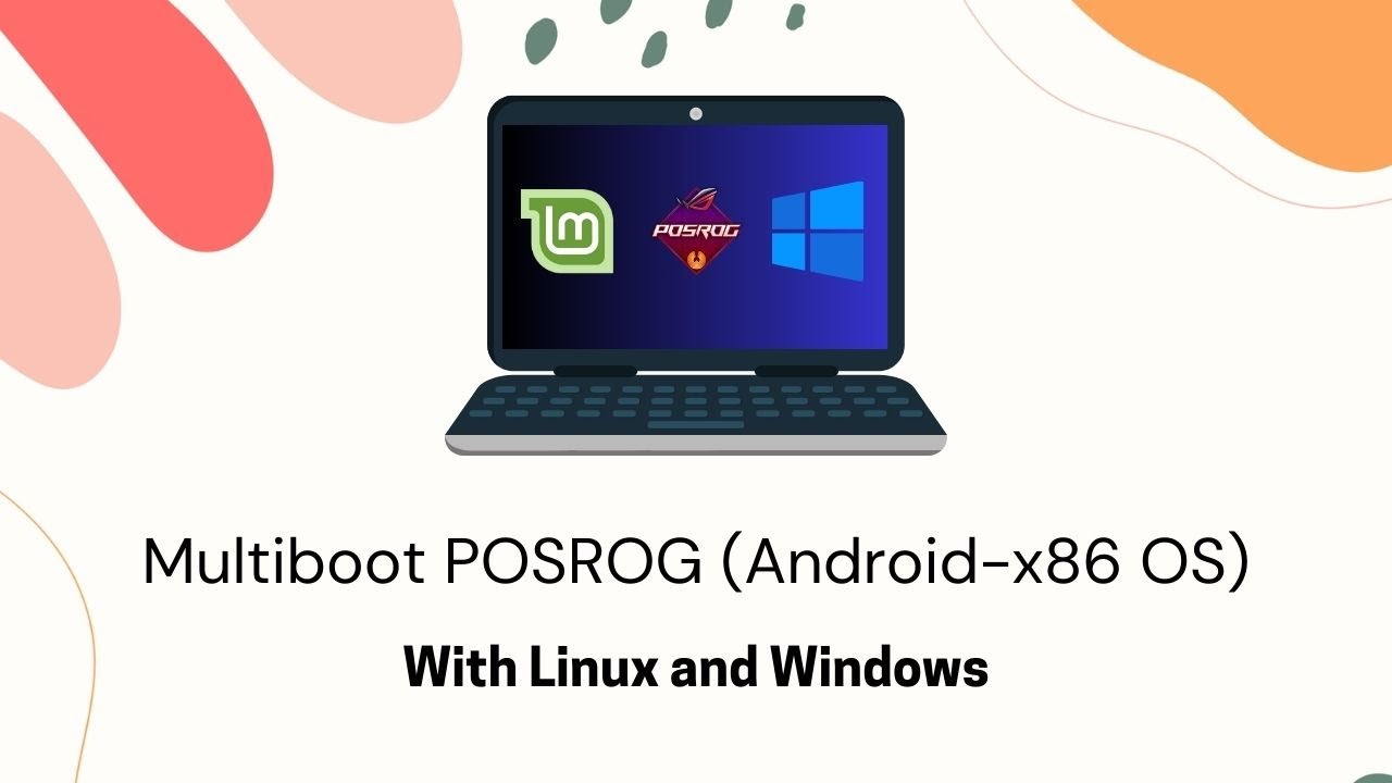Installing POSROG (Android on PC) - Triple Boot with Linux & Windows