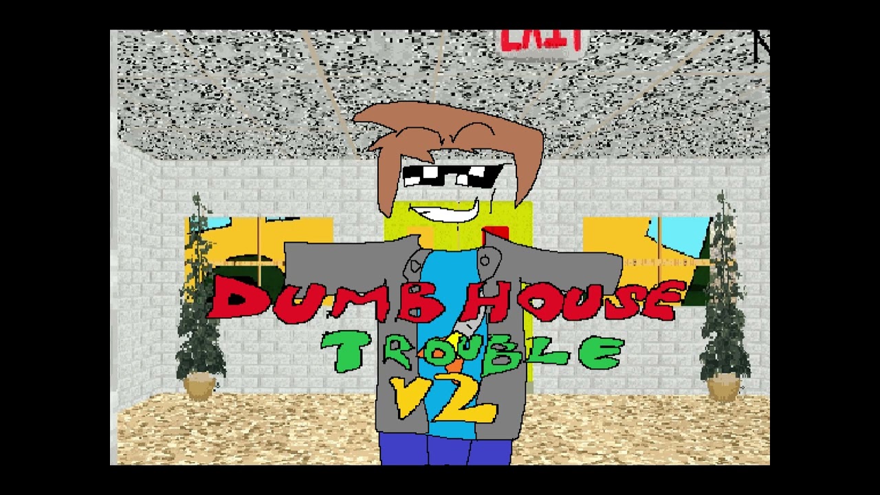 Caldi's Dumbhouse - DUMBHOUSE TROUBLE V2!!! (Early 100 subscriber special) 