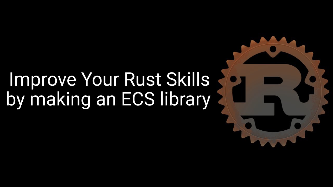 Rc and RefCell - Improve your Rust skills by making an ECS library