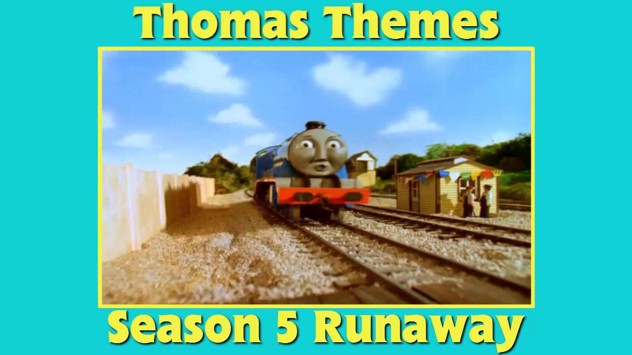 Thomas Themes - Season 5 Runaway