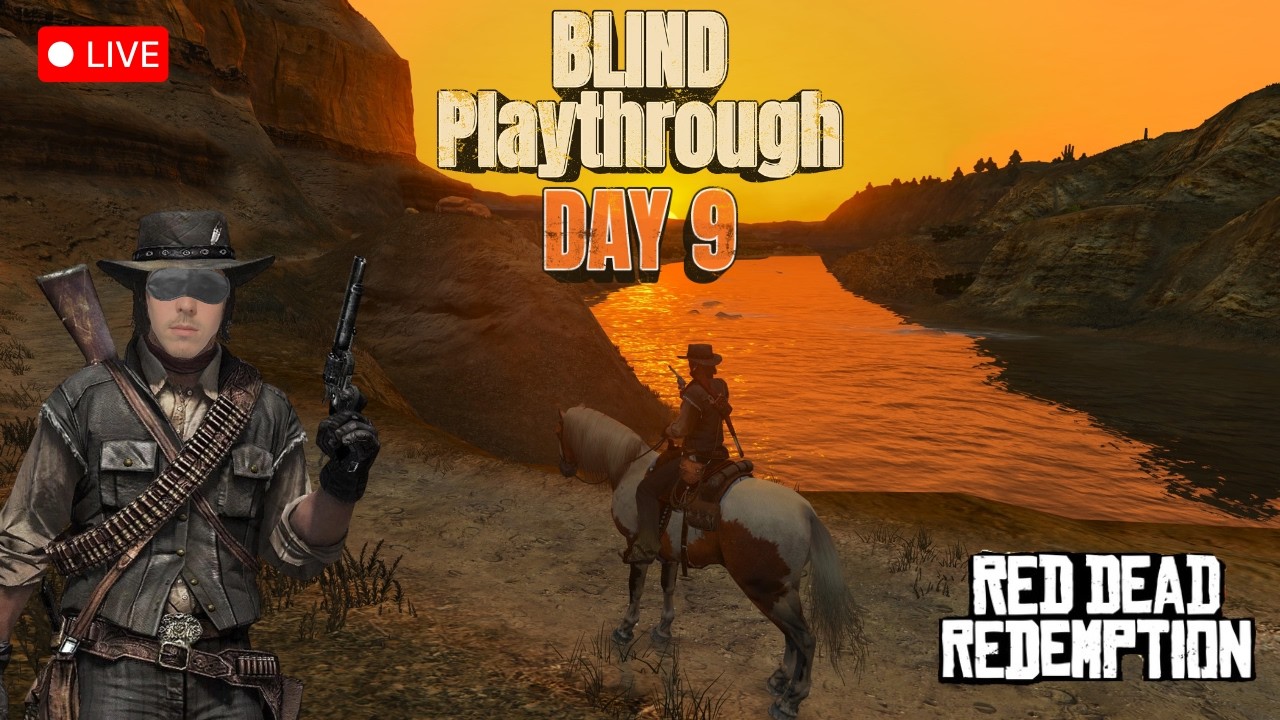 RED DEAD REDEMPTION BLIND PLAYTHROUGH | DAY 9!!