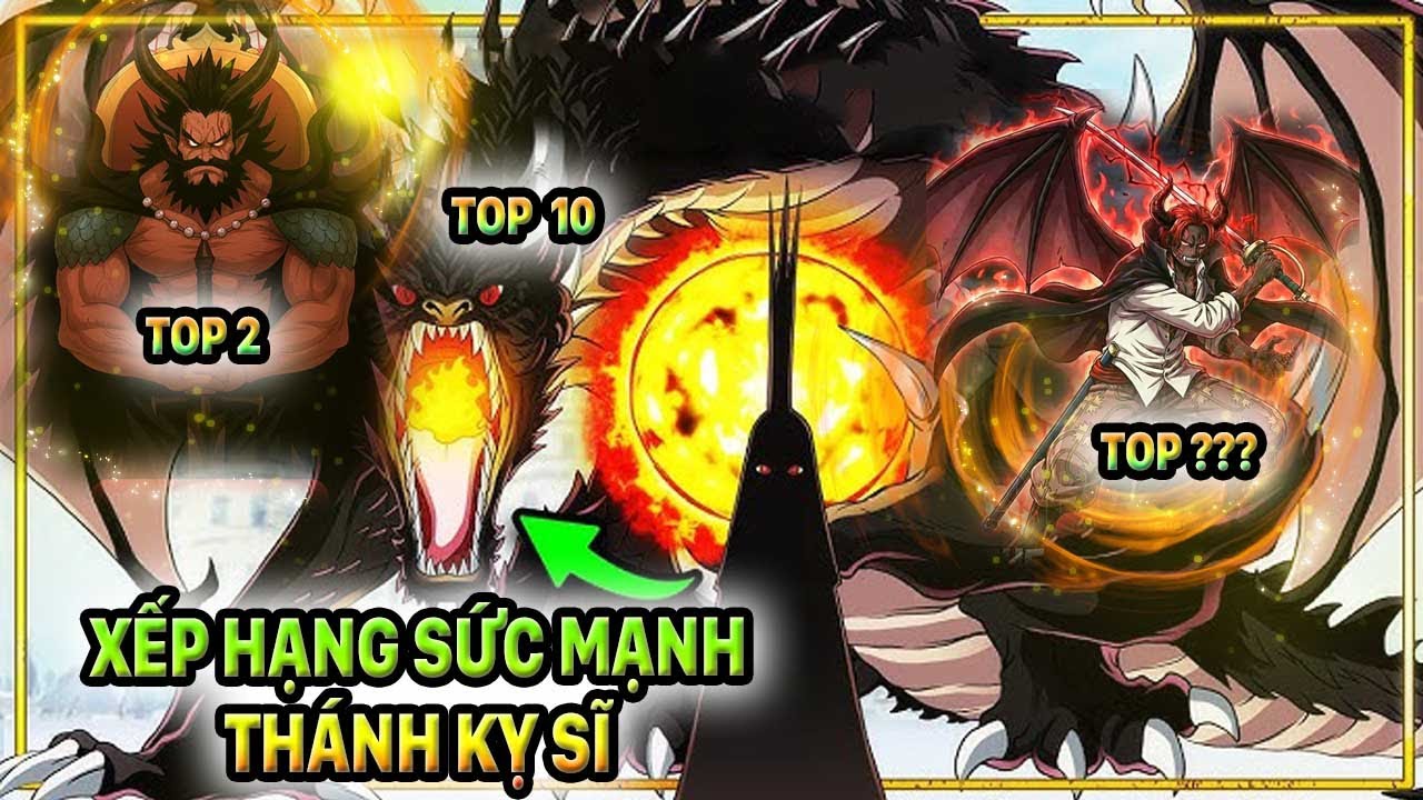 Xếp Hạng Sức Mạnh Thánh Kỵ Sĩ | Shanks Tóc Đỏ Top Mấy ?