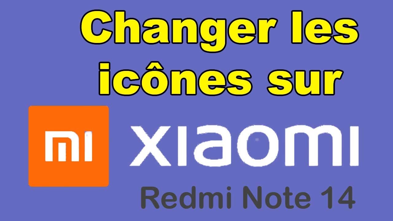Comment changer les ic&ocirc;nes sur Xiaomi Redmi note 14